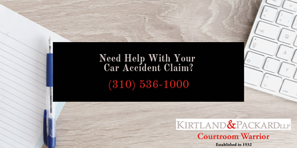 Help Filing Car Accident Insurance Claim in California | Kirtland & Packard CTA